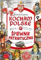 Kocham Polskę Kocham Polskę - Śpiewnik patriotyczny - Joanna Szarek
