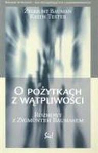 O pożytkach z wątpliwości Rozmowy z Zygmuntem Baumanem - Księgarnia UK