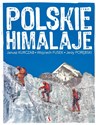 Polskie Himalaje - Janusz Kurczab, Wojciech Fusek, Jerzy Porębski