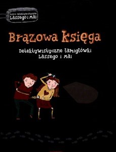 Brązowa księga Detektywistyczne łamigłówki Lassego i Mai