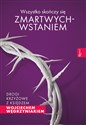 Wszystko skończy się zmartwychwstaniem Drogi krzyżowe z księdzem Wojciechem Węgrzyniakiem - Wojciech Węgrzyniak