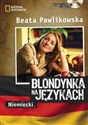 Blondynka na językach Niemiecki z płytą CD Kurs językowy - Beata Pawlikowska