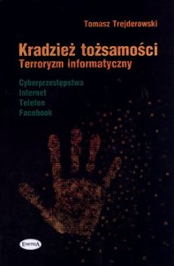 Kradzież tożsamości Terroryzm informatyczny