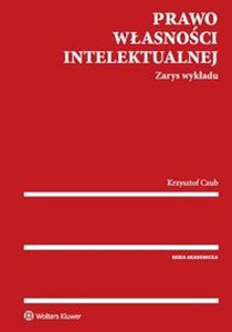 Prawo własności intelektualnej Zarys wykładu