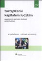 Zarządzanie kapitałem ludzkim Uzyskiwanie wartości dadanej dzięki ludziom - Angela Baron, Michael Armstrong