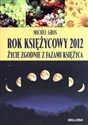 Rok księżycowy 2012 Życie zgodnie z fazami księżyca