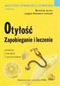 Otyłość Zapobieganie i leczenie Porady lekarzy i dietetyków - Mirosław Jarosz, Longina Kłosiewicz-Latoszek
