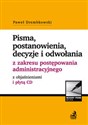 Pisma postanowienia decyzje i odwołania z zakresu postępowania administracyjnego z objaśnieniami i z płytą CD - Paweł Drembkowski