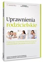 Uprawnienia rodzicielskie Praktyczne wyjaśnienia dla pracodawców i pracowników, przykłady rozstrygnięć