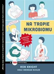 Na tropie mikrobiomu Ogromny wpływ tycich mikrobów