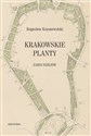 Krakowskie Planty zarys dziejów - Bogusław Krasnowolski