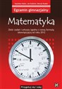 Egzamin gimnazjalny Matematyka Zbiór zadań i arkuszy zgodny z nową formułą obowiązującą od roku 2012 Gimnazjum