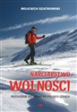 Narciarstwo wolności. Przewodnik skiturowy po polskich górach - Szatkowski Wojciech