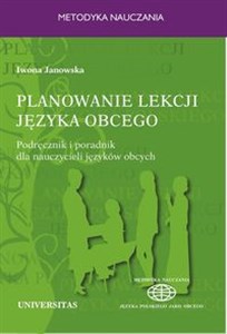 Planowanie lekcji języka obcego Podręcznik i poradnik dla nauczycieli języków obcych