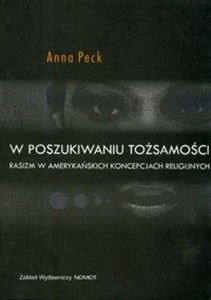 W poszukiwaniu tożsamości Rasizm w amerykańskich koncepcjach religijnych