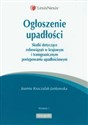 Ogłoszenie upadłości Skutki dotyczące zobowiązań w krajowym i transgranicznym postępowaniu upadłościowym