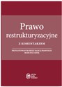 Prawo restrukturyzacyjne z komentarzem przygotowanym przez radcę prawnego Marcina Sarnę - Marcin Sarna