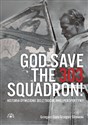 God Save The 303 Squadron! Historia Dywizjonu 303 z trochę innej perspektywy