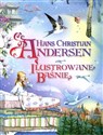 Ilustrowane baśnie - Hans Christian Andersen