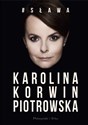 # Sława - Karolina Korwin Piotrowska