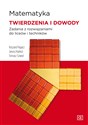 Matematyka Twierdzenia i dowody Zadania z rozwiązaniami do liceów i techników Liceum i technikum