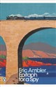 Epitaph for a Spy - Eric Ambler