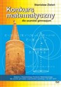 Konkurs matematyczny dla uczniów gimnazjum Zadania z Wojewódzkiego Konkursu Matematycznego dla uczniów gimnazjów województwa opolskiego z lat 2