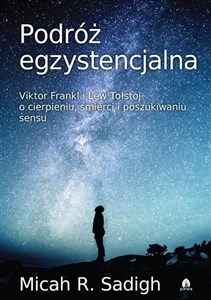 Podróż egzystencjalna Viktor Frankl i Lew Tołstoj o cierpieniu, śmierci i poszukiwaniu sensu - Księgarnia Niemcy (DE)