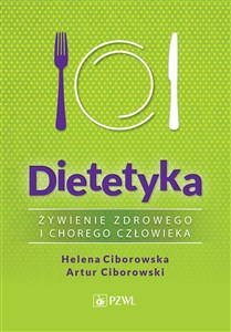 Dietetyka Żywienie zdrowego i chorego człowieka - Księgarnia UK