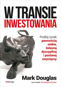 W transie inwestowania Podbij rynek pewnością siebie, żelazną dyscypliną i postawą zwycięzcy - Księgarnia Niemcy (DE)