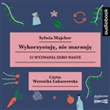 CD MP3 Wykorzystuję, nie marnuję. 52 wyzwania zero waste - Sylwia Majcher