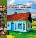 Budownictwo ludowe w Polsce - Tomasz Czerwiński