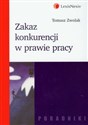 Zakaz konkurencji w prawie pracy - Tomasz Zwolak