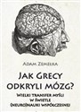 Jak Grecy odkryli mózg? Wielki transfer myśli w świetle (neuro)nauki współczesnej - Adam Zemełka
