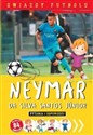 Gwiazdy futbolu: Neymar - Opracowanie Zbiorowe