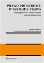 Prawo podatkowe w systemie prawa - Aneta Kaźmierczyk, Agnieszka Franczak