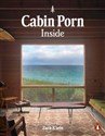 Cabin Porn: Inside - Zach Klein