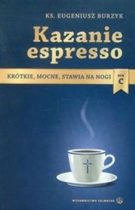 Kazanie espresso Rok C Krótkie, mocne, stawia na nogi