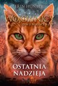 Ostatnia nadzieja. Wojownicy. Omen gwiazd. Tom 6  - Erin Hunter