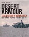 Desert Armour Tank Warfare in North Africa: Beda Fomm to Operation Crusader, 1940–41