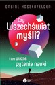 Czy Wszechświat myśli? I inne ważne pytania nauki - Sabine Hossenfelder