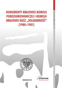 Dokumenty Krajowej Komisji Porozumiewawczej i Komisji Krajowej NSZZ Solidarność (1980-1981) - Księgarnia Niemcy (DE)