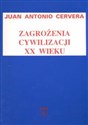 Zagrożenia cywilizacji XX wieku Relacje między kulturą, religią i polityką - Juan Antonio Cervera