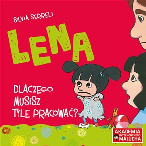 Lena Dlaczego musisz tyle pracować