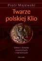 twarze polskiej klio.szkice z dziejów nowożytnych i najnowszych 
