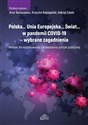 Polska Unia Europejska Świat w pandemii COVID-19 wybrane zagadnienia
