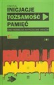 Inicjacje tożsamość pamięć Kino niemieckie na przełomie wieków