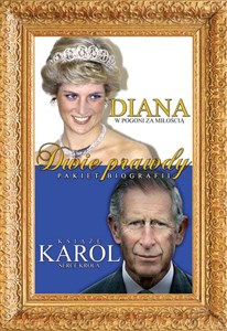 Diana W pogoni za miłością / Książę Karol Serce króla Pakiet biografii Dwie prawdy