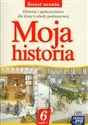 Moja historia 6 Zeszyt ucznia część 1 Szkoła podstawowa