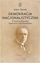 Demokracja nacjonalistyczna O myśli politycznej Zygmunta Cybichowskiego - Adam Danek